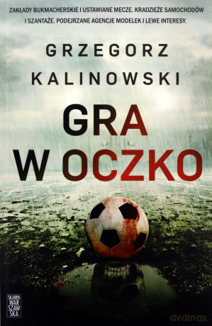 Gra w oczko - Grzegorz Kalinowski [KSIĄŻKA]