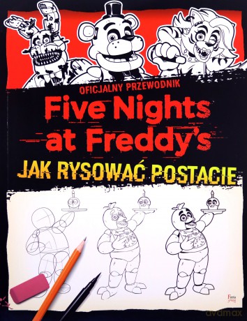 Jak rysować postacie. Five Nights at Freddy's - Scott Cawthon [KSIĄŻKA]