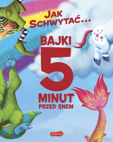 Jak schwytać... Bajki 5 minut przed snem - Adam Wallace, Andy Elkerton [KSIĄŻKA]