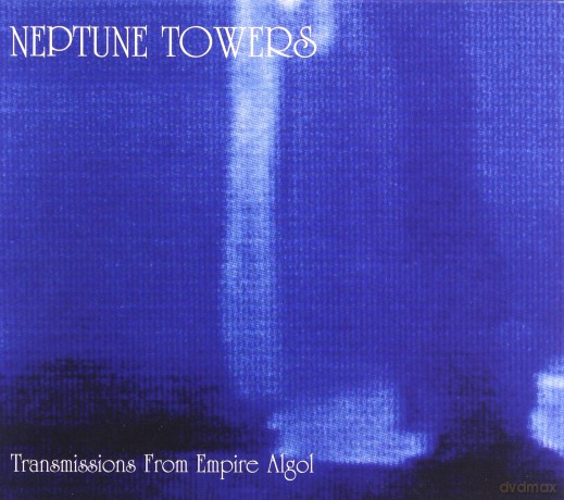 Neptune Towers: Transmissions From Empire Algol [CD]