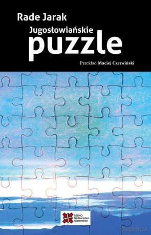Jugosłowiańskie puzzle - Rade Jarak [KSIĄŻKA]