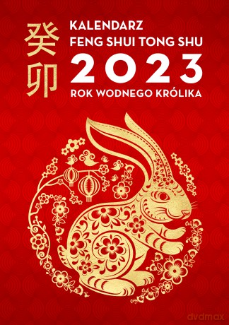 Kalendarz Feng Shui Tong Shu 2023. Rok Wodnego Królika [KSIĄŻKA]