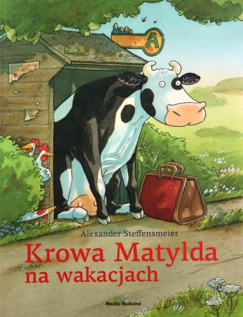 Krowa Matylda na wakacjach. Krowa Matylda - Alexander Steffensmeier [KSIĄŻKA]