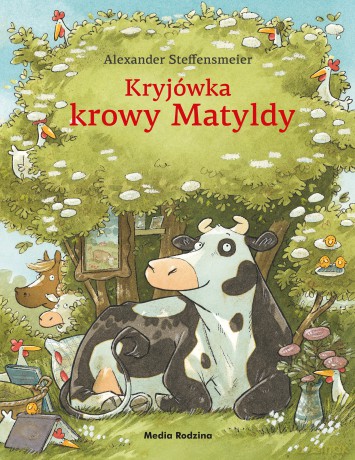 Kryjówka krowy Matyldy - wydanie zeszytowe. Krowa Matylda - Alexander Steffensmeier [KSIĄŻKA]