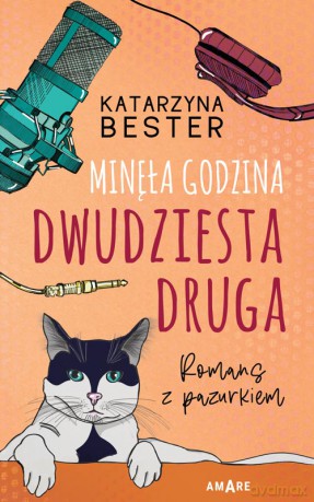 Minęła godzina dwudziesta druga. Romans z pazurkiem - Katarzyna Bester [KSIĄŻKA]