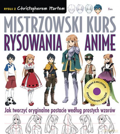 Mistrzowski kurs rysowania anime - Christopher Hart [KSIĄŻKA]