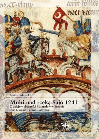 Muhi nad rzeką Sajó 1241 - Marian Małecki [KSIĄŻKA]