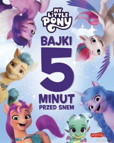 My Little Pony. Nowe pokolenie. Bajki 5 minut przed snem - Marta Stochmiałek [KSIĄŻKA]