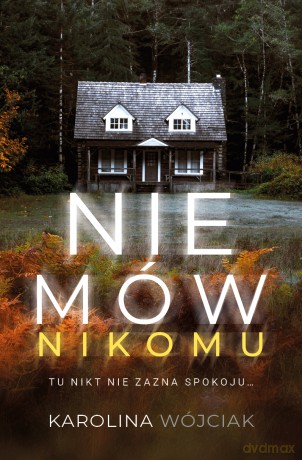 Nie mów nikomu - Karolina Wójciak [KSIĄŻKA]