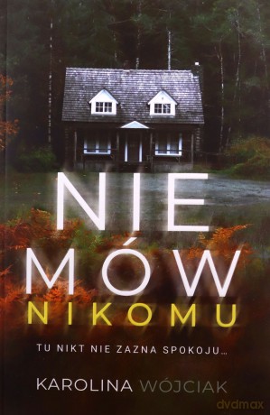 Nie mów nikomu - Karolina Wójciak [KSIĄŻKA]