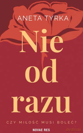Nie od razu - Aneta Tyrka [KSIĄŻKA]