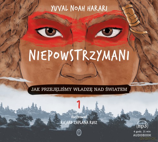 Niepowstrzymani. Jak przejęliśmy władzę nad światem - Yuval Noah Harari [AUDIOBOOK]