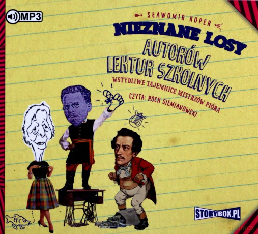 Nieznane losy autorów lektur szkolnych. Wstydliwe tajemnice mistrzów pióra - Sławomir Koper [AUDIOBOOK]