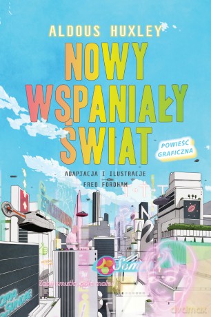 Nowy wspaniały świat - Aldous Huxley, Fred Fordham [KOMIKS]
