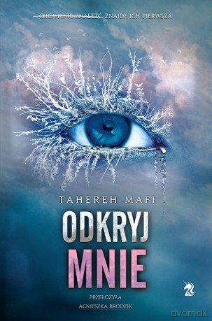 Odkryj mnie. Dotknij mnie (Tom 2) - Tahereh Mafi [KSIĄŻKA]