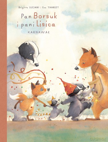Pan Borsuk i Pani Lisica. Karnawał. Pan Borsuk i Pani Lisica (Tom 5) - Brigitte Luciani, Eve Tharlet [KOMIKS]