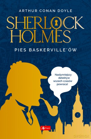 Pies Baskerville'ów. Sherlock Holmes - Arthur Conan Doyle Doyle [KSIĄŻKA]