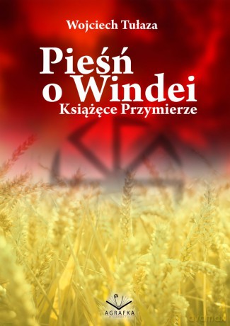 Pieśń o Windei Książęce. Przymierze - Wojciech Tułaza [KSIĄŻKA]