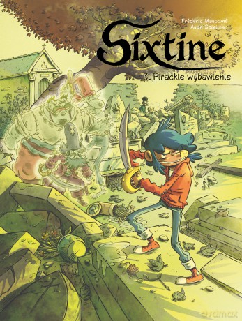 Pirackie wybawienie. Sixtine (Tom 3) - Frédéric Maupomé, Aude Soleilhac [KOMIKS]