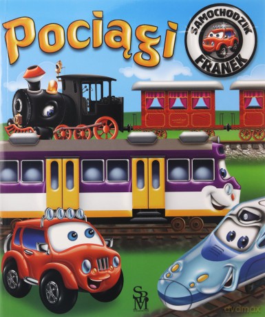 Pociągi. Samochodzik Franek - Elżbieta Wójcik [KSIĄŻKA]