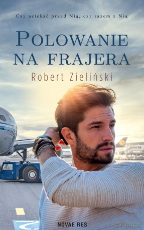 Polowanie na frajera - Robert Zieliński [KSIĄŻKA]