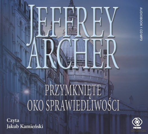 Przymknięte oko sprawiedliwości - Jeffrey Archer [AUDIOBOOK]