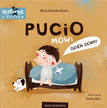 Pucio mówi dzień dobry - Marta Galewska-Kustra [KSIĄŻKA]