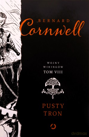 Pusty tron. Wojny wikingów (Tom 8) - Bernard Cornwell [KSIĄŻKA]