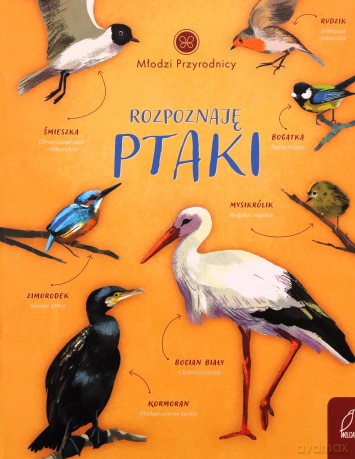 Rozpoznaję ptaki. Młodzi przyrodnicy - Patrycja Zarawska [KSIĄŻKA]