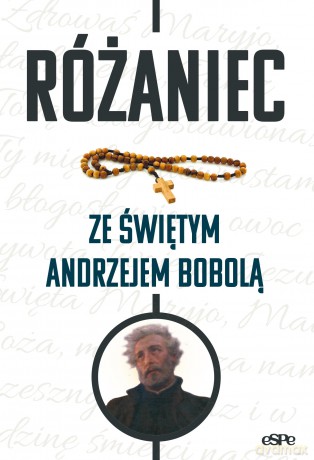 Różaniec ze świętym Andrzejem Bobolą - Wojciech Frankiewicz [KSIĄŻKA]