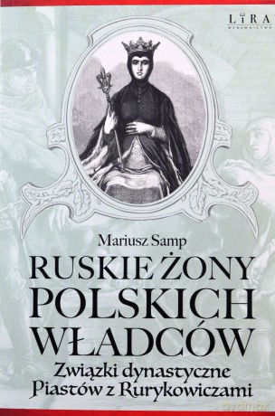 Ruskie żony polskich władców - Mariusz Samp [KSIĄŻKA]