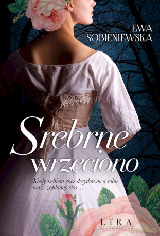 Srebrne wrzeciono - Ewa Sobieniewska [KSIĄŻKA]