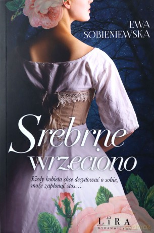 Srebrne wrzeciono - Ewa Sobieniewska [KSIĄŻKA]