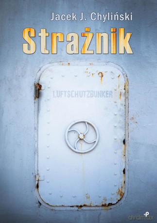 Strażnik - Jacek J. Chyliński [KSIĄŻKA]