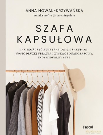 Szafa kapsułowa - Anna Nowak-Krzywańska [KSIĄŻKA]
