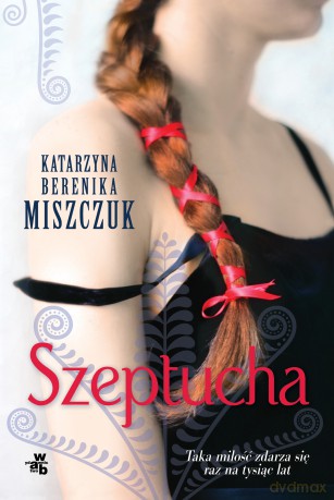 Szeptucha. Kwiat Paproci. Wydanie specjalne - Katarzyna Berenika Miszczuk [KSIĄŻKA]