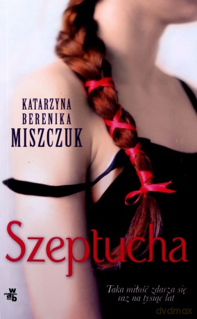 Szeptucha. Kwiat Paproci. Wydanie specjalne - Katarzyna Berenika Miszczuk [KSIĄŻKA]