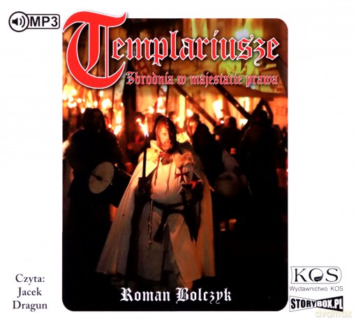 Templariusze. Zbrodnia w majestacie prawa - Roman Bolczyk [AUDIOBOOK]
