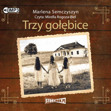 Trzy gołębice - Marlena Semczyszyn [AUDIOBOOK]