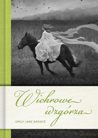 Wichrowe wzgórza - Emily Jane Brontë [KSIĄŻKA]