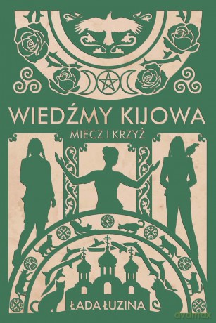 Wiedźmy Kijowa. Miecz i krzyż - Łada Łuzina [KSIĄŻKA]