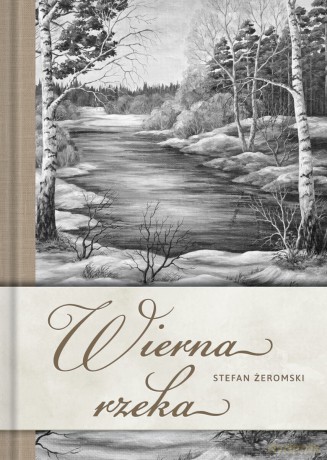 Wierna rzeka - Stefan Żeromski [KSIĄŻKA]