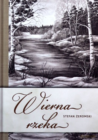 Wierna rzeka - Stefan Żeromski [KSIĄŻKA]