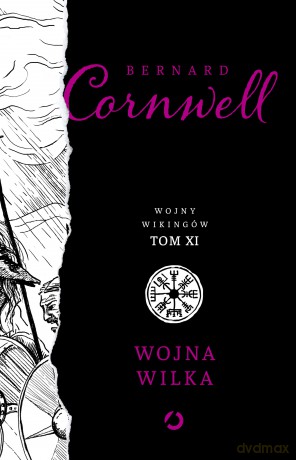 Wojna wilka. Wojny wikingów (Tom 11) - Bernard Cornwell [KSIĄŻKA]