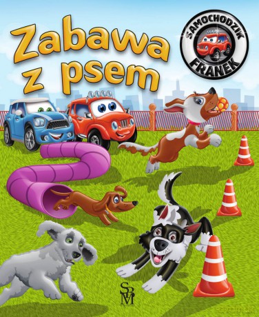 Zabawa z psem. Samochodzik Franek - Karolina Górska [KSIĄŻKA]