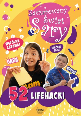 Zaczarowany Świat Sary. 52 lifehacki - Julia Żyracka, Sara Żyracka [KSIĄŻKA]