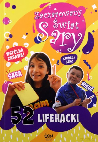 Zaczarowany Świat Sary. 52 lifehacki - Julia Żyracka, Sara Żyracka [KSIĄŻKA]