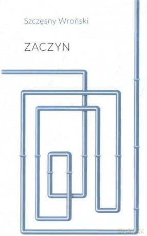 Zaczyn - Szczęsny Wroński [KSIĄŻKA]