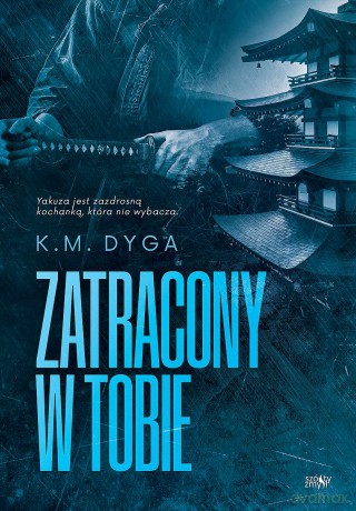 Zatracony w tobie - K.M. Dyga [KSIĄŻKA]