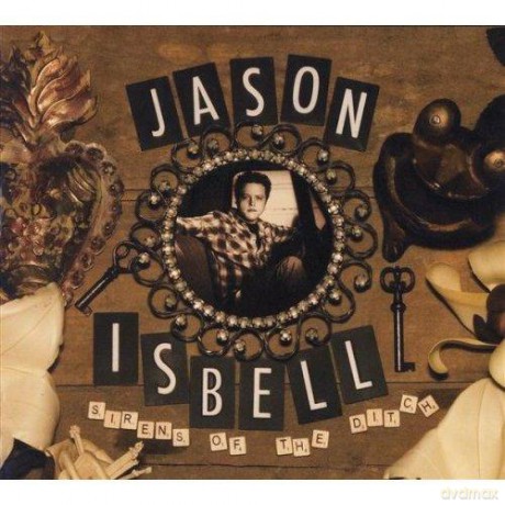 Jason Isbell: Sirens Of The Ditch [WINYL]